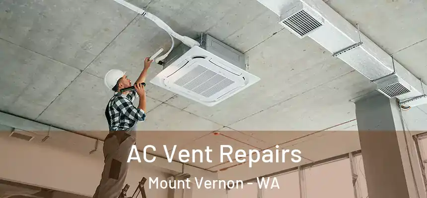  AC Vent Repairs Mount Vernon - WA