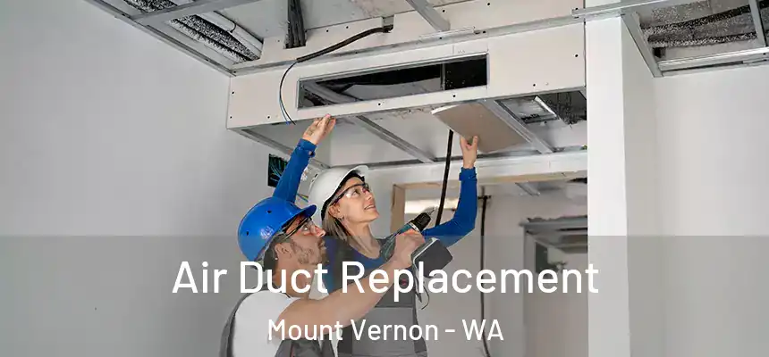  Air Duct Replacement Mount Vernon - WA