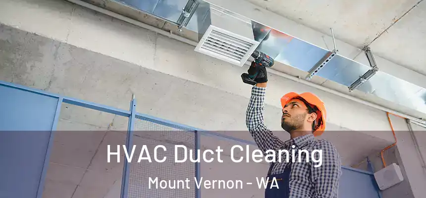  HVAC Duct Cleaning Mount Vernon - WA