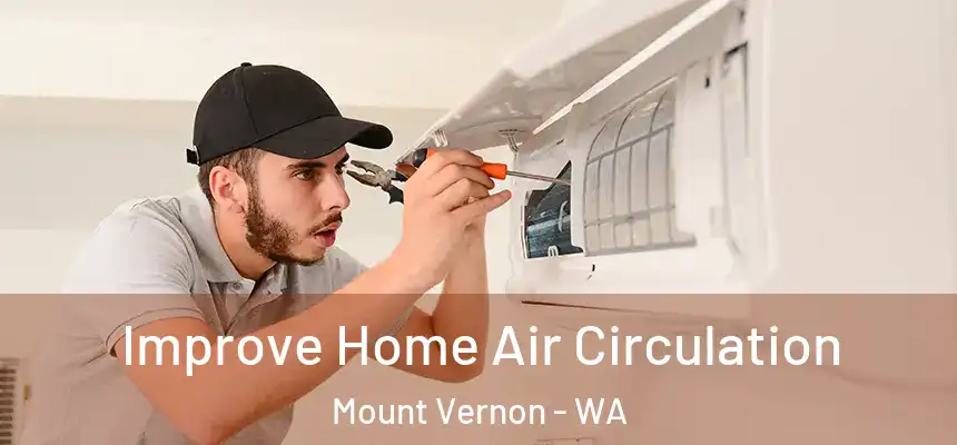  Improve Home Air Circulation Mount Vernon - WA