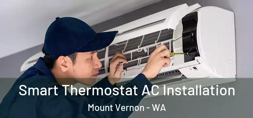  Smart Thermostat AC Installation Mount Vernon - WA